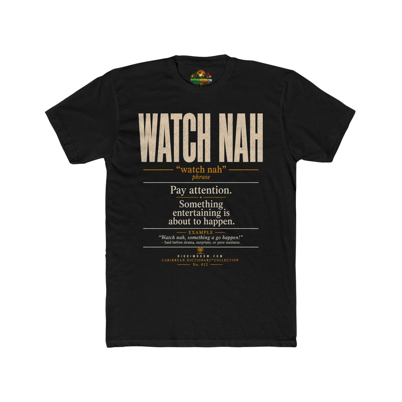 Watch Nah T-Shirt - RiddimRoom solid black Caribbean culture t-shirt