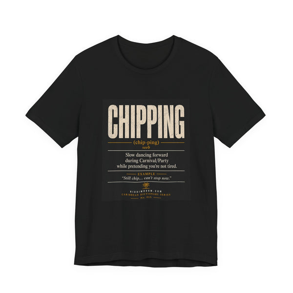 Chipping T-Shirt - Caribbean Dictionary Series No. 015