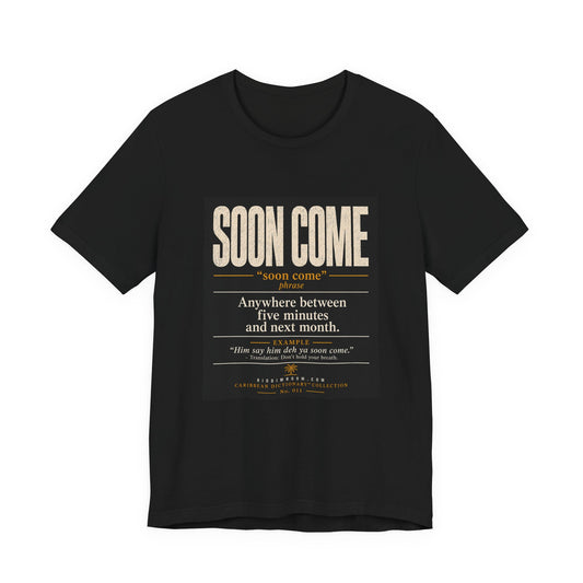 Soon Come Caribbean Phrase T-Shirt