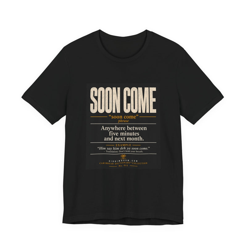 Soon Come Caribbean Phrase T-Shirt