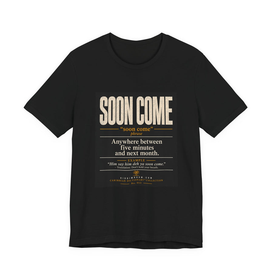 Soon Come Caribbean Phrase T-Shirt