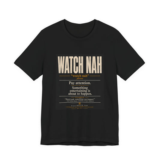 Watch Nah T-Shirt