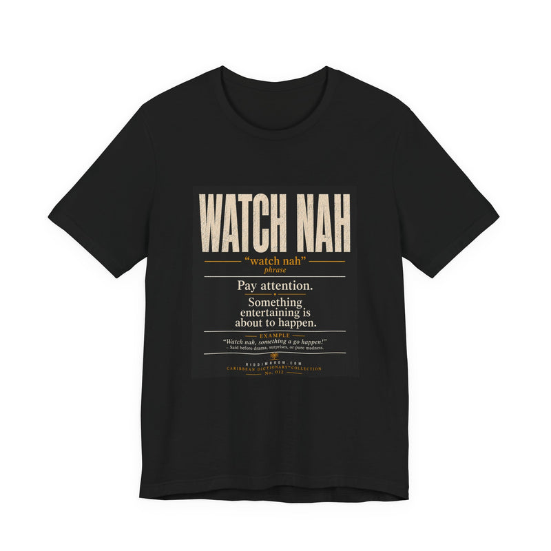 Watch Nah T-Shirt