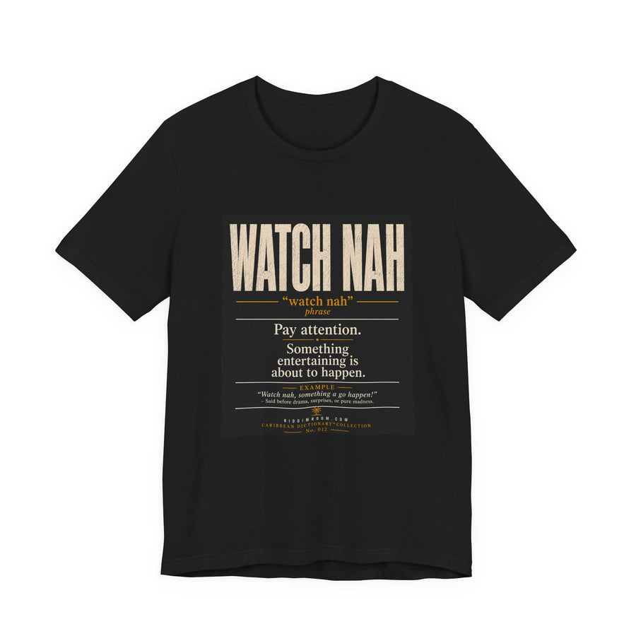 Watch Nah T-Shirt