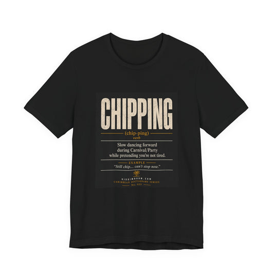 Chipping T-Shirt - Caribbean Dictionary Series No. 015
