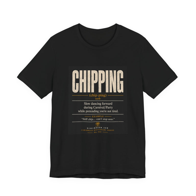Chipping T-Shirt - Caribbean Dictionary Series No. 015