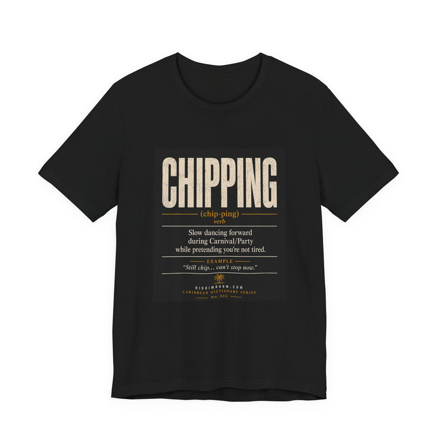 Chipping T-Shirt - Caribbean Dictionary Series No. 015