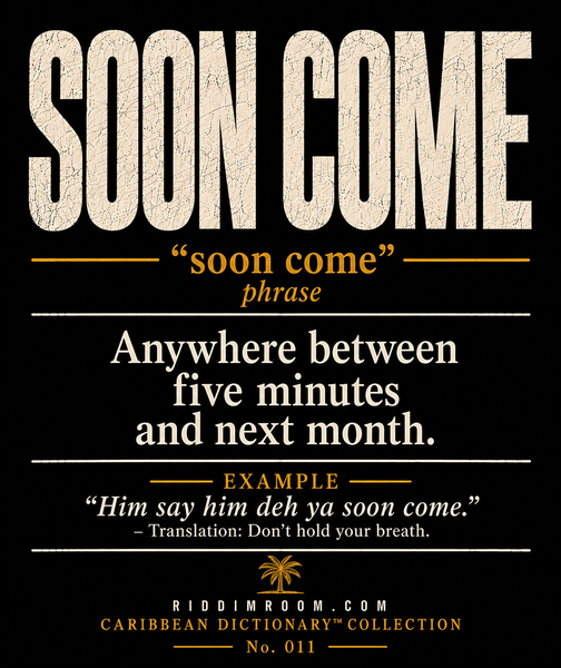 Soon Come Phrase T-Shirt