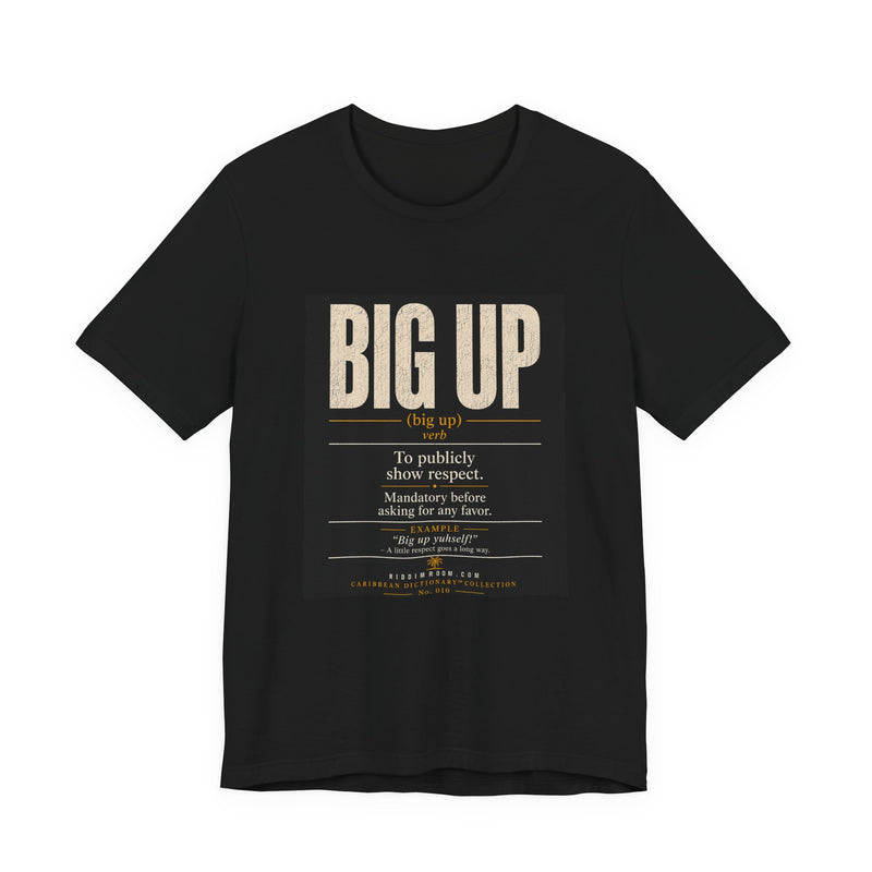 Big Up Yourself T-Shirt
