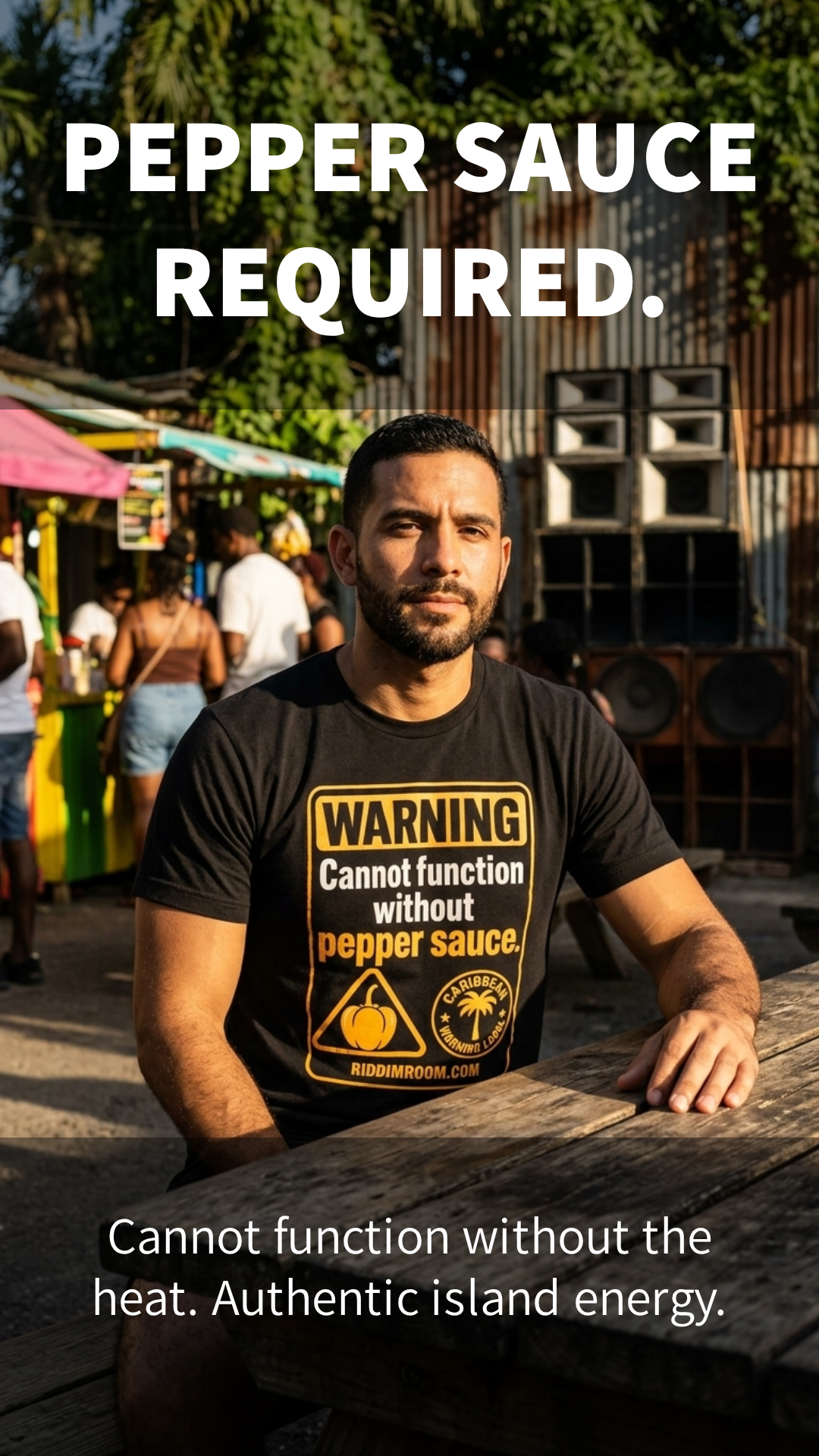 Caribbean Warnings tee: Cannot function without pepper sauce.